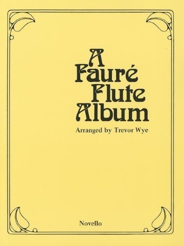A FAURE FLUTE ALBUM FLUTE/PICCOLO PIANO by Gabriel Faure Trevor Wye(2003-12-01)