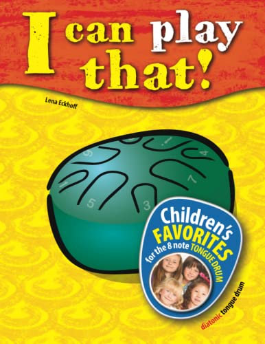 I can play that!: Children’s favorites for the 8 note Tongue Drum