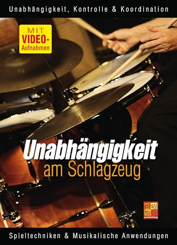 Unabhängigkeit am Schlagzeug (Lehrbuch + Video-Aufnahmen)