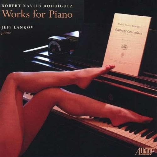 Robert Xavier Rodriguez: Works For Piano