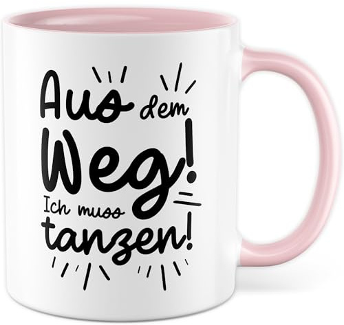 Tasse Tanzen Geschenk Aus dem Weg! Ich muss tanzen!, Kaffeetasse Witzig Sarkasmus Party, Geschenkidee Kollege Kollegin Büro Kaffee-Becher