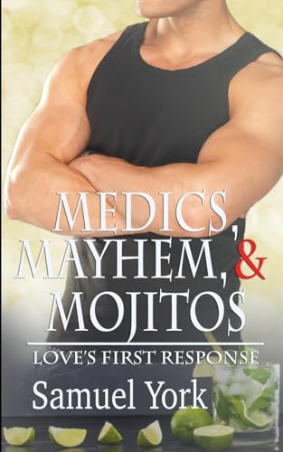 Medics, Mayhem, and Mojitos (Love's First Response, Band 3)