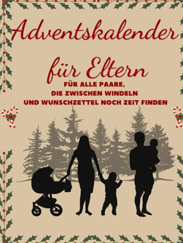 Adventskalender für Eltern:: Für alle Paare, die zwischen Windeln und Wunschzettel noch Zeit finden