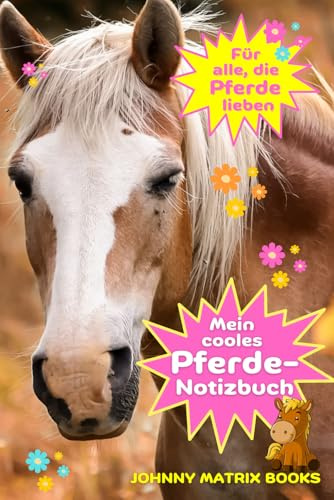 Mein cooles Pferde-Notizbuch: Perfekt für kleine Pferdefans!
