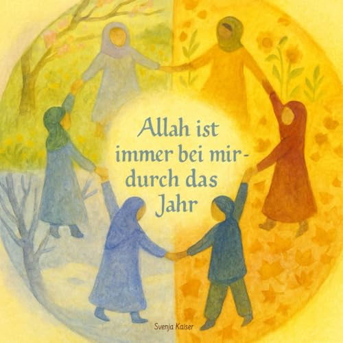 Allah ist immer bei mir - durch das Jahr