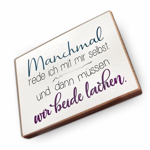 Magnet aus Buchenholz Kühlschrankmagnete mit Sprüchen (Manchmal rede ich mit Mir selbst und dann müssen wir beide lachen)