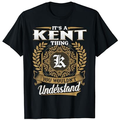 It's A KENT Thing You Wouldn't Understand Name Classic T-Shirt