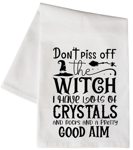 Dont Piss Off The Witch I Have Crystals Rocks And Pretty Good Aim Witchy Kitchen Flour Sack Towels with Sayings - Absorbent Dish Towels Great Gift Tea Multi-Purpose Present (19 x 28)