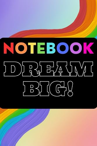 Dream Big ! Notebook