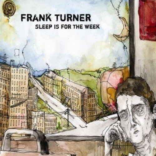 Sleep Is for the Week by FRANK TURNER (2007-01-15)