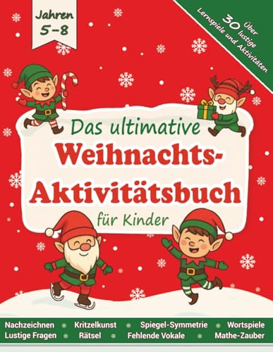 Das ultimative Weihnachts-Aktivitätsbuch für Kinder: Denksportaufgaben, Ausmalen, Nachzeichnen, und Feiertags-Lernspaß | Spaß, Konzentration & Lernförderung für Vorschule und Grundschule