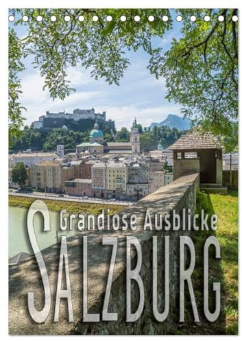 SALZBURG Grandiose Ausblicke (Tischkalender 2026 DIN A5 hoch), CALVENDO Monatskalender: Die Altstadt von oben betrachtet (CALVENDO Orte)