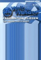 Welt der Wunder - Faszination Fliegen