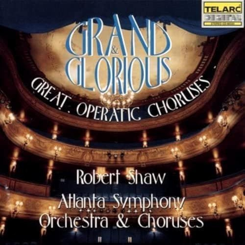Grand & Glorious (Great Operatic Choruses)