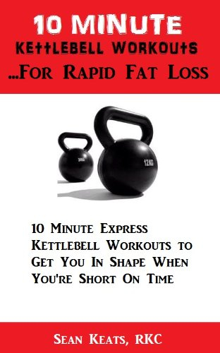 10 Minute Kettlebell Workouts (English Edition)