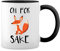 Oh For Fox Sake Funny fuck Weiße Tasse Mug mit schwarzen Felgen & Griff