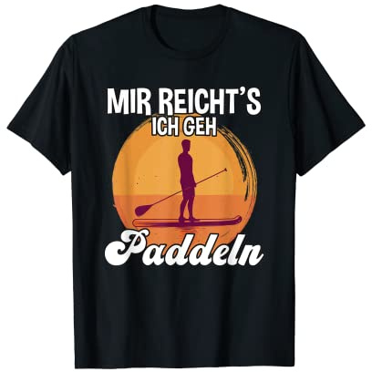 Mir Reicht's Ich Geh Paddeln Stand Up Paddling T-Shirt
