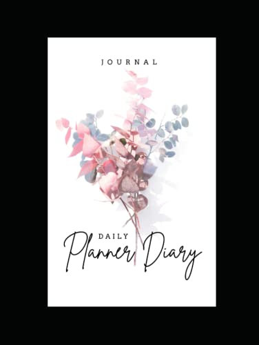 Daily Planner Notebook: Journal Floral 240 Ruled Pages Hard Cover