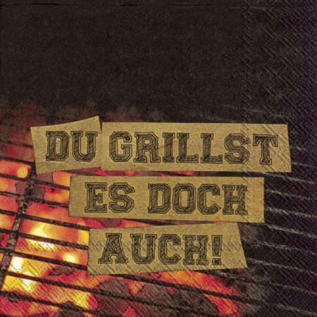 20 IHR Servietten Du grillst es doch auch, 20 Stück, 33x33cm