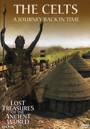 The Celts: A Journey Back in Time (Lost Treasures of the Ancient World)