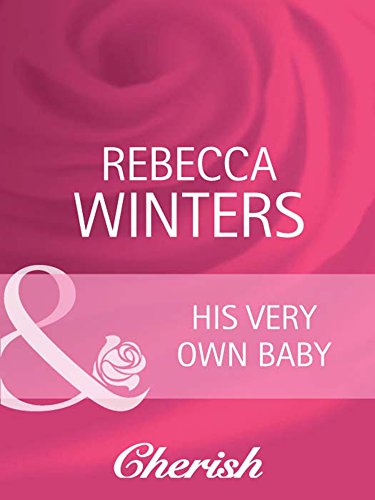 His Very Own Baby (Bachelor Dads, Book 2) (Mills & Boon Cherish) (English Edition)