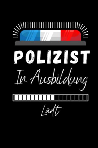 Polizist in Ausbildung: Notizbuch A5 | Geschenkideen für polizei Polizisten | Geschenke für einen Gesetzeshüter | 120 Seiten