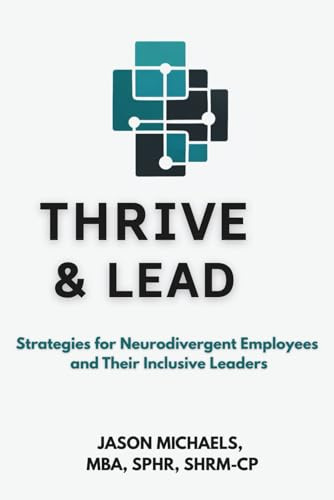 Thrive & Lead: Strategies for Neurodivergent Employees and Their Inclusive Leaders