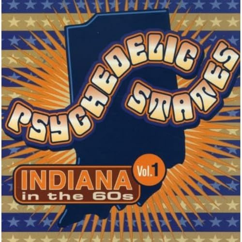 Psychedelic States: Indiana In The 60S Vol.1
