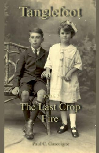 Tanglefoot (The Last Crop Fire, Band 3)