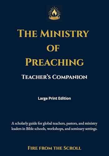 The Ministry of Preaching Teacher's Companion (Fire from the Scroll, Band 3)