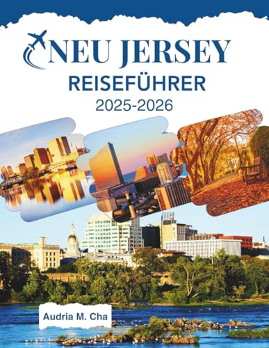NEU JERSEY REISEFÜHRER 2025-2026: Perfekte Reiseroute für einen unvergesslichen Urlaub im Garden State