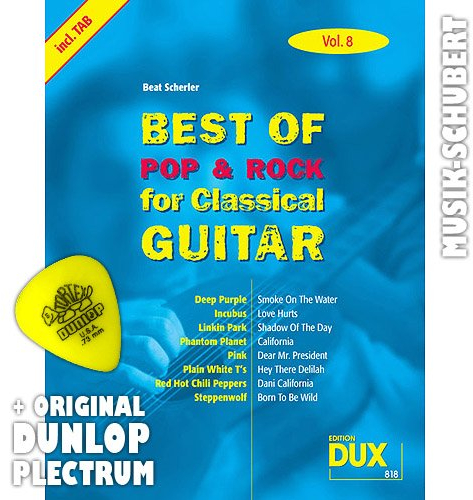 Best of Rock & Pop for Classical Guitar Vol.8 inkl. Plektrum - 8 Hits von DEEP PURPLE, PINK, RED HOT CHILI PEPPERS u.a. arrangiert für Konzertgitarre als Solofassung (Noten/Tabulatur) und mit Begleitakkorden zum Mitsingen (broschiert) von Beat Scherler (Noten/Sheetmusic)