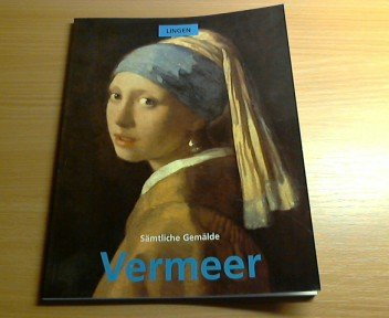 Vermeer : 1632 - 1675, sämtliche Gemälde