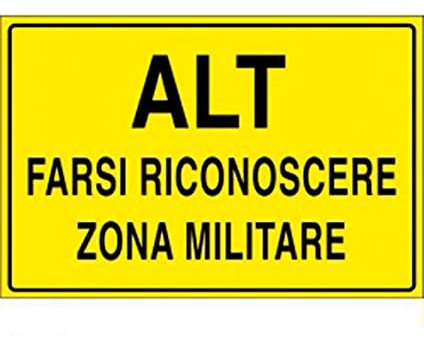 CARTELLO SEGNALETICO - alt farsi riconoscere, zona militare - Con Adesivo in Vinile e Pannello in Forex (Pannello 5mm Stampato)