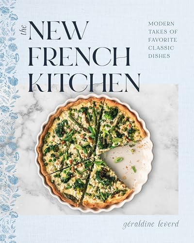 The New French Kitchen: Modern Takes on Favorite Classic Dishes (English Edition)