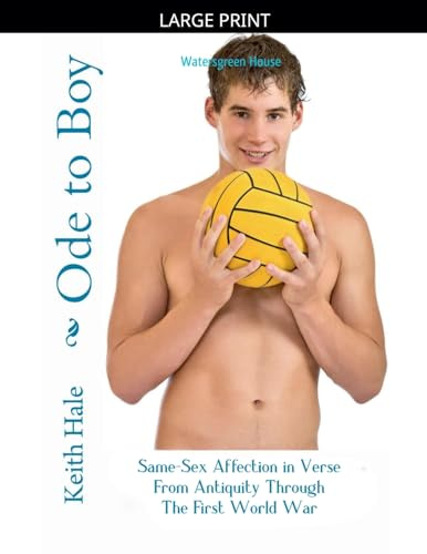 Ode to Boy: Same-Sex Affection in Verse from Antiquity through the First World War