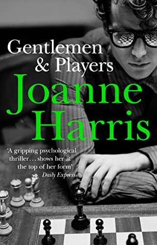 Gentlemen & Players: the first in a trilogy of gripping and twisted psychological thrillers from bestselling author Joanne Harris (English Edition)
