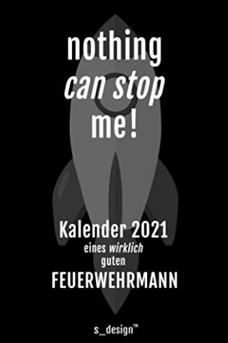 Kalender 2021 für Feuerwehrmänner / Feuerwehrmann: Wochenplaner / Tagebuch / Journal für das ganze Jahr: Platz für Notizen, Planung / Planungen / Planer, Erinnerungen & Sprüche [DIN A6]
