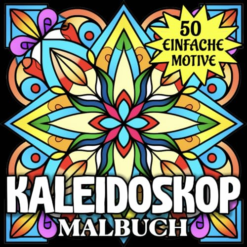 Kaleidoskop Malbuch: 50 einfache Motive zum Ausmalen und Entspannen