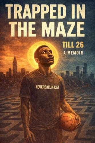 Trapped in The Maze Till 26 (From Darkness to Daylight, Band 3)