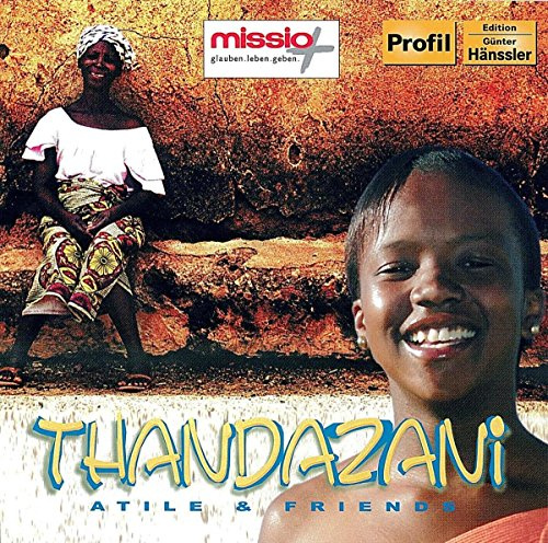 THANDAZANI: Atile& Friends