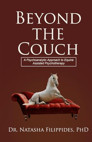 Beyond the Couch: A Psychoanalytic Approach to Equine Assisted Psychotherapy