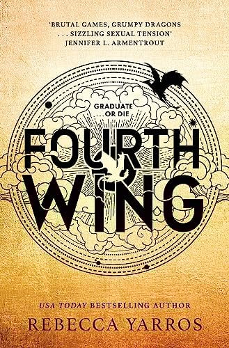 Fourth Wing: DISCOVER THE GLOBAL PHENOMENON THAT EVERYONE CAN'T STOP TALKING ABOUT! (The Empyrean)
