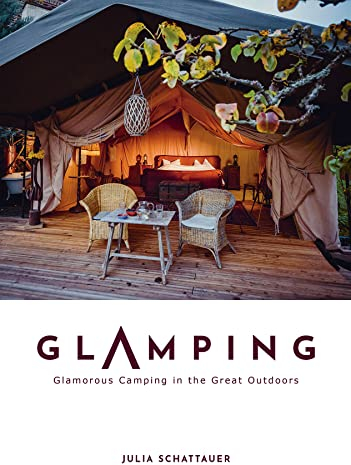 Glamping: Glamorous Camping in the Great Outdoors