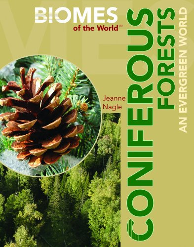 Coniferous Forests: An Evergreen World (Biomes of the World)