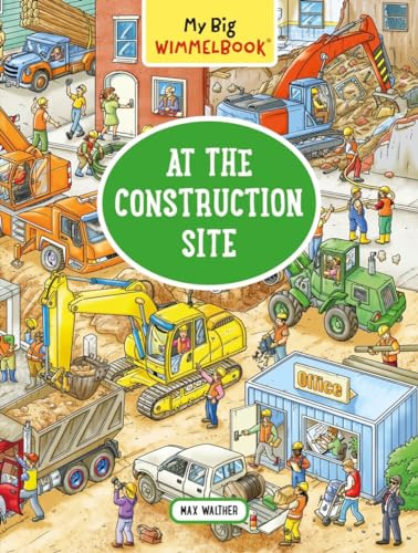 My Big Wimmelbook - At the Construction Site (My Big Wimmelbooks): 1: A Look-and-Find Book (Kids Tell the Story): 0
