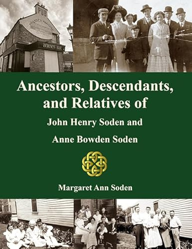 Ancestors,Descendants and Relatives of John Henry Soden and Anne Bowden Soden