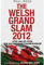 The Welsh Grand Slam 2012: How Wales Won the Six Nations Championship
