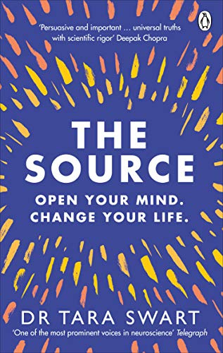 The Source: Open Your Mind, Change Your Life - The neuroscience of manifestation, as seen on Diary of a CEO (Vermilion)