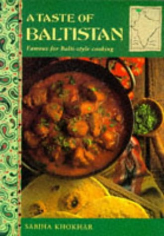 A Taste of Baltistan: Famous for Balti-Style Cooking (The Taste of India Series)
